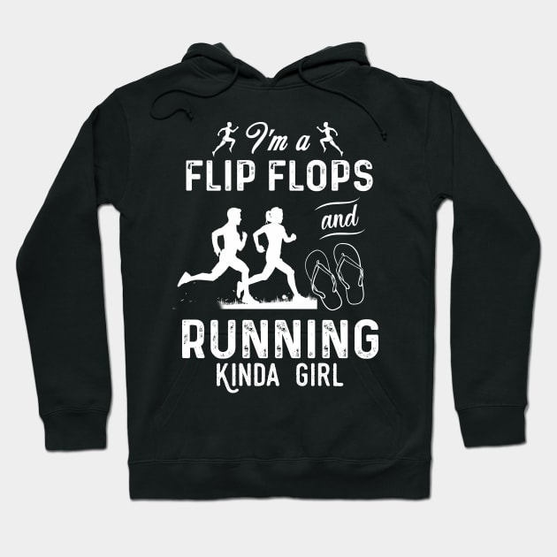 I'm A Flip Flops Running Kinda Girl Hoodie by heryes store